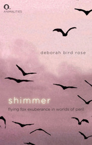 Shimmer (Flying Fox Exuberance in Worlds of Peril) - 9781474490399 by Deborah Bird Rose