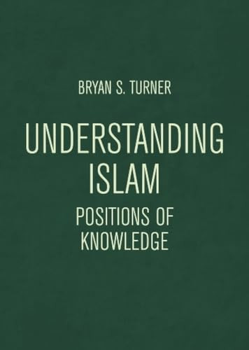 Understanding Islam (Positions of Knowledge) - 9781474498746 by Bryan S. Turner, 9781474498746
