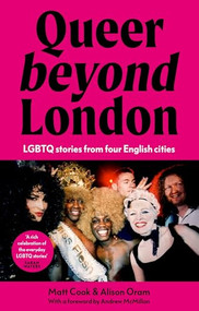 Queer beyond London (LGBTQ stories from four English cities) - 9781526181442 by Matt Cook, Alison Oram, 9781526181442