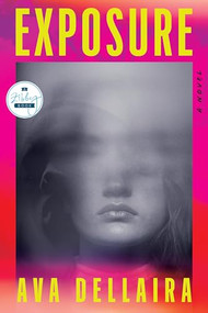 Exposure (A Novel) - 9781958506677 by Ava Dellaira, 9781958506677