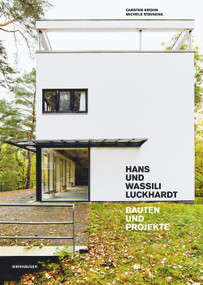 Hans und Wassili Luckhardt (Bauten und Projekte) (German Edition) by Carsten Krohn, Michele Stavagna, 9783035627206