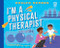 I'm a Physical Therapist by Lauren Kukla, Susana Gurrea, 9798887703152