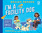 I'm a Facility Dog by Lauren Kukla, Susana Gurrea, 9798887703053