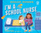 I'm a School Nurse by Lauren Kukla, Nadia Gunawan, 9798887703107