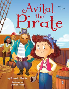 Avital the Pirate by Pamela Moritz, Damien Jones, 9781681156286