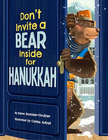 Don't Invite a Bear Inside for Hanukkah by Karen Rostoker-Gruber, Carles Arbat, 9781681156422