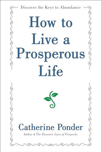 How to Live a Prosperous Life by Catherine Ponder, 9781722506865