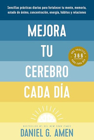 Mejora tu cerebro cada día (Change your Brain Everyday Spanish Edition) by Daniel G. Amen, 9788417963934