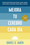 Mejora tu cerebro cada día (Change your Brain Everyday Spanish Edition) by Daniel G. Amen, 9788417963934