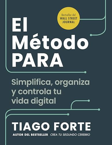 El método PARA (The PARA Method Spanish Edition) (Simplifica, organiza y controla tu vida digital) by Tiago Forte, Guía Carmona, 9788417963989