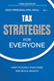 Tax Strategies for Everyone (How to Slash Your Taxes and Build Wealth) by Eric Freeman, CPA, MACC, 9798989578108
