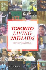 Toronto Living With AIDS by Ryan Conrad, 9780921344582