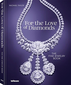 For the Love of Diamonds (The Fine Jewelry Book) by Rachael Taylor, 9783961716043