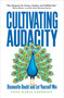 Cultivating Audacity (Dismantle Doubt and Let Yourself Win) by Anne Marie Anderson, 9781646871698