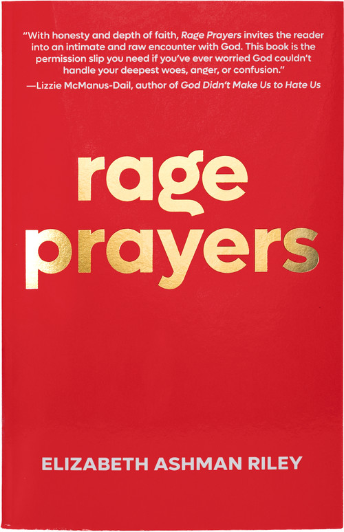 Rage Prayers by Elizabeth Ashman Riley, 9781640657489