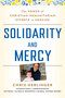 Solidarity and Mercy (The Power of Christian Humanitarian Efforts in Ukraine) by Chris Herlinger, 9781640657502