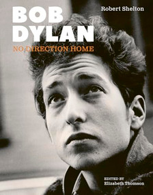 Bob Dylan (No Direction Home (Updated Edition)) by Robert Shelton, Elizabeth Thomson, 9781786751621