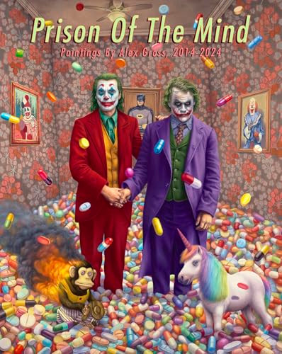 Prison of the Mind (Paintings by Alex Gross 2014 - 2023) by Alex Gross, John Seed, 9781584238027