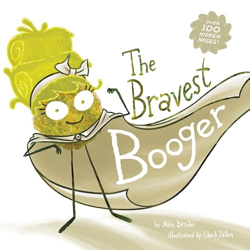 The Bravest Booger by Mike Bender, Chuck Dillon, 9781962447157