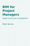 BIM for Project Managers (Digital construction management) by Peter Barnes, 9780727765291