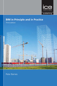 BIM in Principle and in Practice by Peter Barnes, 9780727763693
