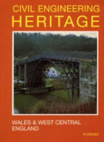 Civil Engineering Heritage (Wales and West Central England) by Roger Cragg, W. J. Sivewright, 9780727725769