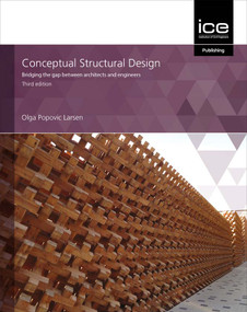 Conceptual Structural Design (Bridging the gap between architects and engineers) by Olga Popovic Larsen, 9780727765987