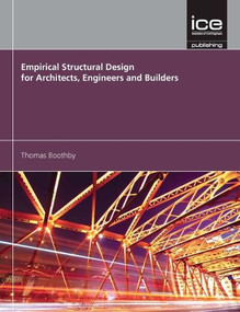 Empirical Structural Design for Architects, Engineers and Builders by Thomas Boothby, 9780727762078