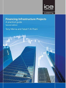 Financing Infrastructure Projects by Tony Merna, 9780727763365