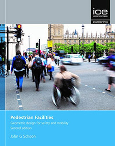 Pedestrian Facilities (Geometric design for safety and mobility) by John Schoon, 9780727763099