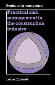 Practical risk management in the construction industry by Leslie Edwards, 9780727720641