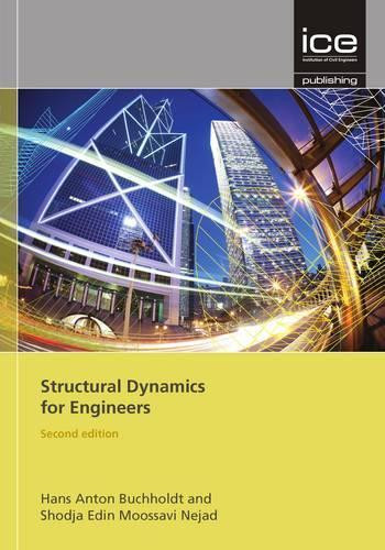 Structural Dynamics for Engineers by Hans Anton Buchholdt, Edin Moossavi Nejad, 9780727741769