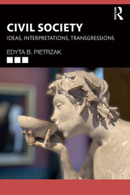Civil Society (Ideas, Interpretations, Transgressions) by Edyta B. Pietrzak, 9781032786223