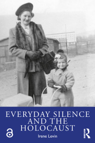 Everyday Silence and the Holocaust by Irene Levin, 9781032612447