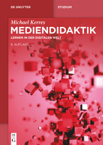 Mediendidaktik (Lernen in der digitalen Welt) (German Edition) by Michael Kerres, 9783111200736