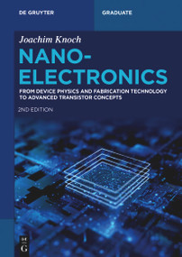 Nanoelectronics (From Device Physics and Fabrication Technology to Advanced Transistor Concepts) by Joachim Knoch, 9783111054247
