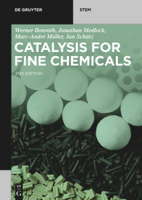 Catalysis for Fine Chemicals - 9783111096094 by Werner Bonrath, Jonathan Medlock, Marc-André Müller, Jan Schütz, 9783111096094