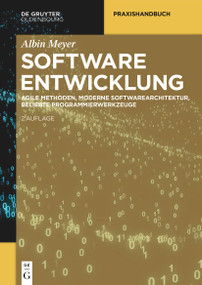 Softwareentwicklung (Agile Methoden, moderne Softwarearchitektur, beliebte Programmierwerkzeuge) (German Edition) by Albin Meyer, 9783111354767