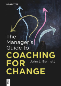 The Manager's Guide to Coaching for Change by John L. Bennett, 9783111001869