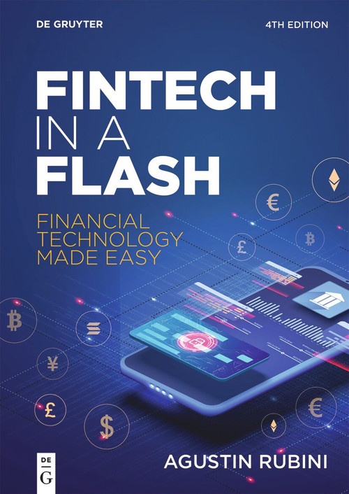 Fintech in a Flash (Financial Technology Made Easy) by Agustin Rubini, 9783111070056
