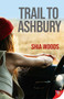 Trail to Ashbury by Shia Woods, 9781636797359