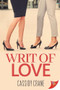 Writ of Love by Cassidy Crane, 9781636797380