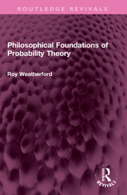 Philosophical Foundations of Probability Theory - 9781032308517 by Roy Weatherford, 9781032308517