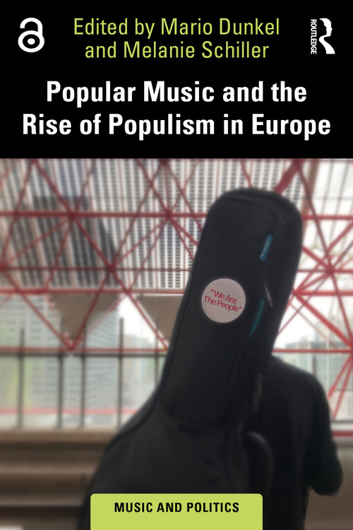 Popular Music and the Rise of Populism in Europe by Mario Dunkel, Melanie Schiller, 9781032275239