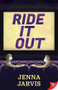 Ride It Out by Jenna Jarvis, 9781636797090