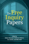 The Free Inquiry Papers by Robert Maranto, Catherine Salmon, Lee Jussim, Sally Satel, Graeme Auton, Jonathan Rauch, Jonathan Zimmerman, Akeela Careem, Sean Stevens, Joseph L. Sutherland, James L. Gibson, Aaron Saiger, Chad G. Rusthoven, George Yancey, Patricia Nayna Schwerdtle, Donald Alexander Downs, Brian Knight, George La Noue, Dorian Abbot, Iván Marinovic, Carlos Carvalho, Richard Redding, Anna I. Krylov, Jay S. Tanzman, Greg Lukianoff, Komi Frey, Adam Goldstein, Andrea Honeycutt, Nathan Honeycutt, 9780844750675