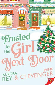 Frosted by the Girl Next Door by Aurora Rey, Jaime Clevenger, 9781636797236