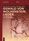 Oswald von Wolkenstein: Lieder (Text, Übersetzung, Melodien, Kommentar) (German Edition) by Horst Brunner, Burghart Wachinger, Oswald von Wolkenstein, 9783111342146