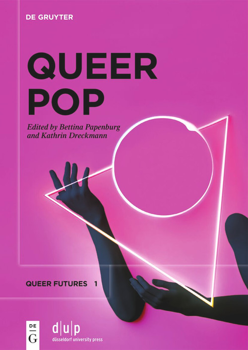 Queer Pop (Aesthetic Interventions in Contemporary Culture) by Bettina Papenburg, Kathrin Dreckmann, 9783111447308