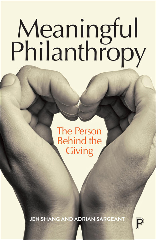 Meaningful Philanthropy (The Person Behind the Giving) by Jen Shang, Adrian Sargeant, 9781447371762